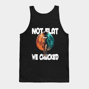 Not Flat We Checked Tank Top